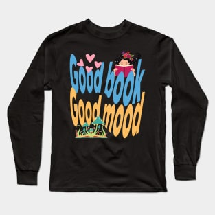 Good book, good mood Long Sleeve T-Shirt